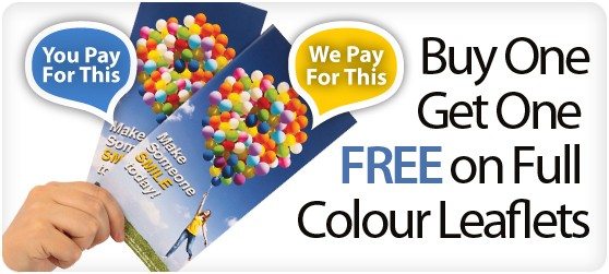 Buy one get one free on full colour leaflets Buy one get one free on full colour leaflets